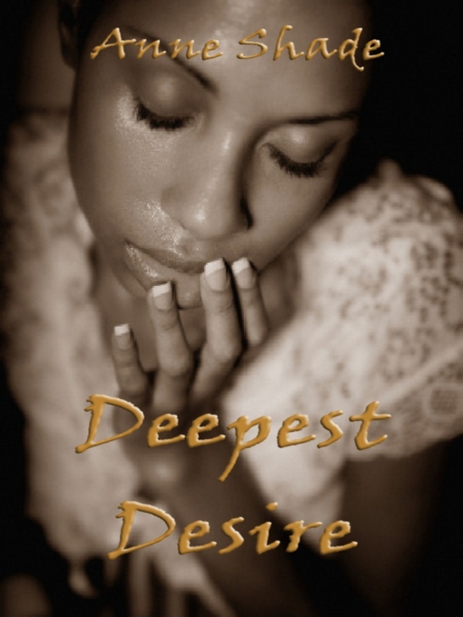 Title details for Deepest Desire by Anne Shade - Available